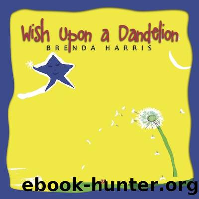 Wish Upon a Dandelion by Brenda Harris