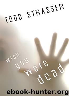 Wish You Were Dead by Todd Strasser