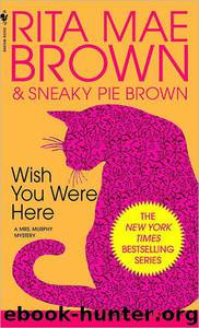 Wish You Were Here by Rita Mae Brown