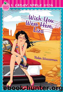 Wish You Were Here, Liza by Robin Wasserman