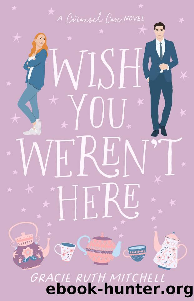 Wish You Weren't Here (Carousel Cove Book 1) by Gracie Ruth Mitchell
