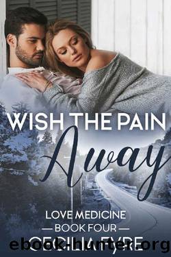 Wish the Pain Away by Cecilia Fyre