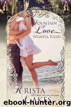 Wishful Kisses: A Fountain of Love Novella by Lakes Krista