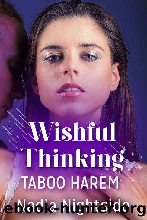 Wishful Thinking - Taboo Harem (Power Corrupts, #1) by Nightside Nadia