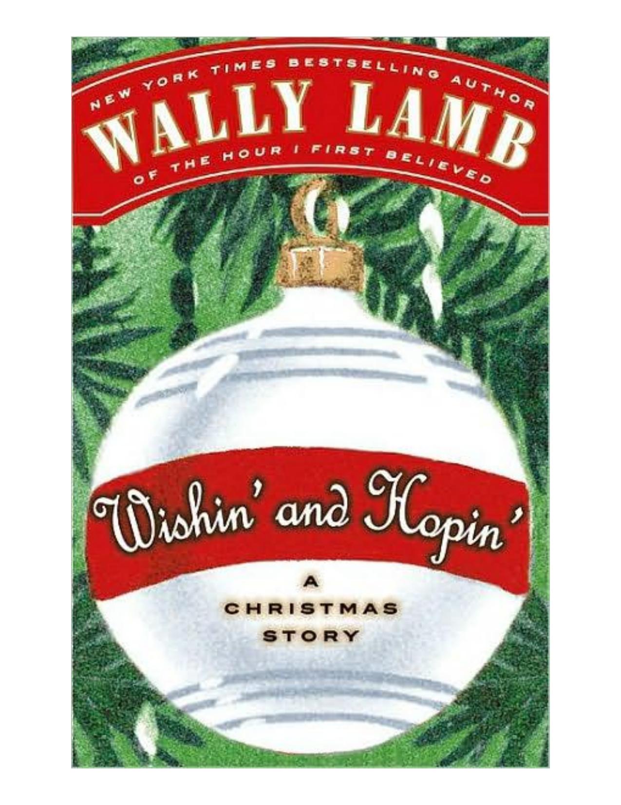 Wishin' and Hopin': A Christmas Story by Wally Lamb