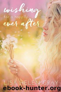 Wishing For A Happily Ever After (I Wish Book 2) by Lisa Helen Gray