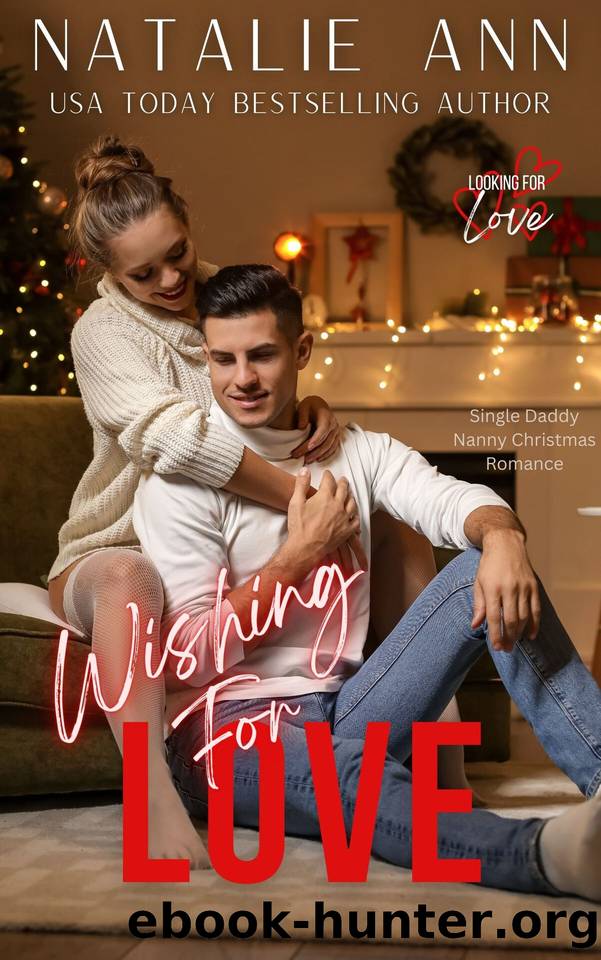 Wishing For Love: Single Daddy Nanny Christmas Romance (Looking For Love Book 4) by Natalie Ann