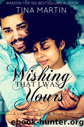 Wishing That I Was Yours (A Lennox in Love) by Tina Martin