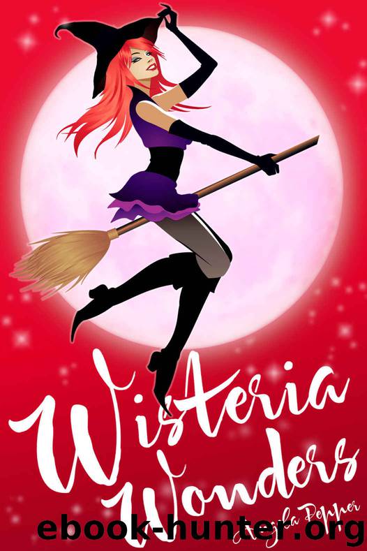 Wisteria Wonders (Witch Cozy Mystery and Paranormal Romance) (Wisteria Witches Book 3) by Angela Pepper