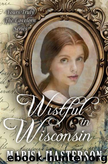 Wistful in Wisconsin (Yours Truly: The Lovelorn Book 10) by Masterson Marisa