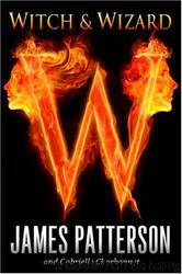 Witch & Wizard [Witch & Wizard 1] by James Patterson