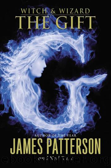 Witch & Wizard 02 - The Gift by James Patterson