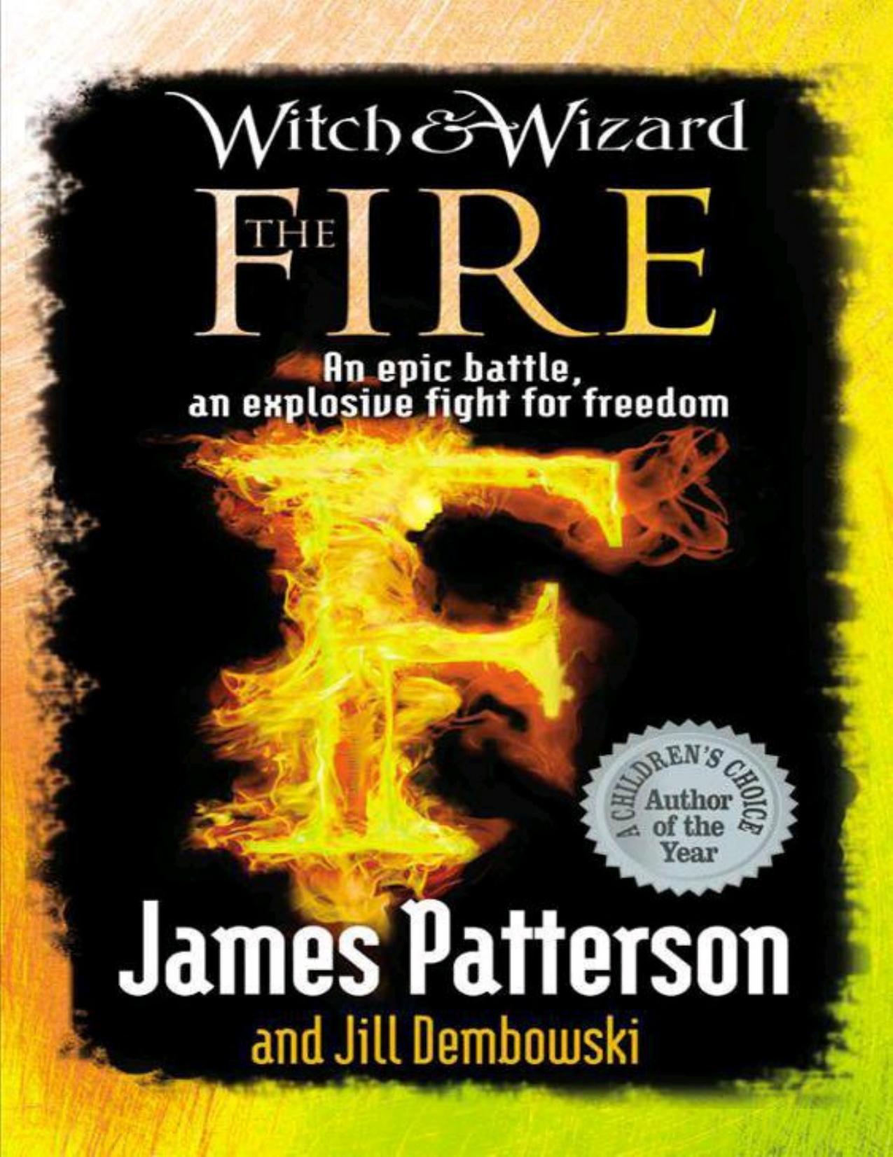 Witch & Wizard: The Fire by Patterson James