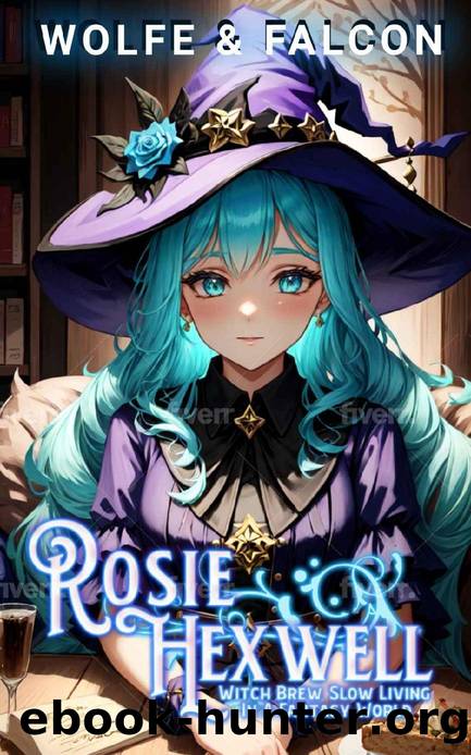 Witch Brew: Slow Living In A Fantasy World (Rosie Hexwell Book 1) by Wolfe Locke & James Falcon