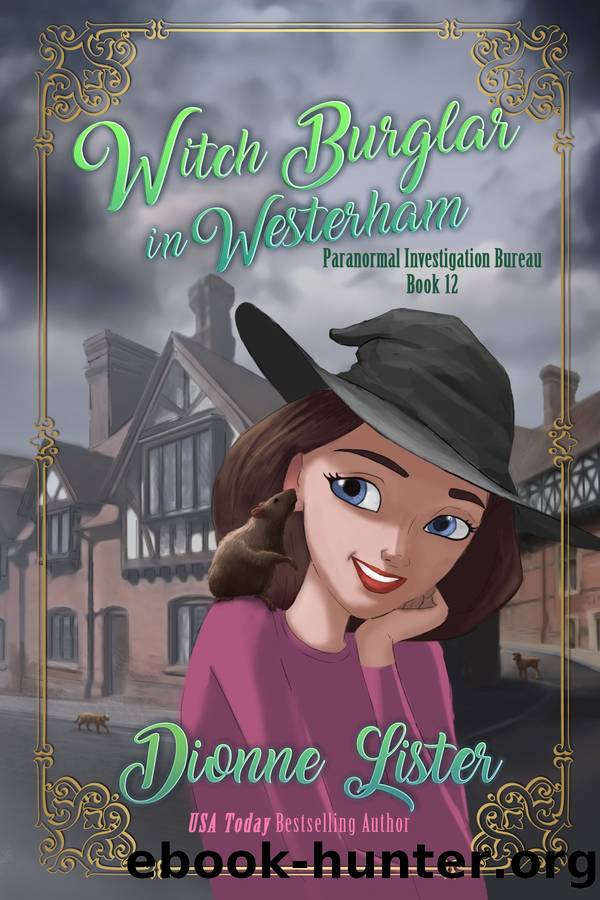 Witch Burglar in Westerham: Paranormal Investigation Bureau Book 12 by Dionne Lister