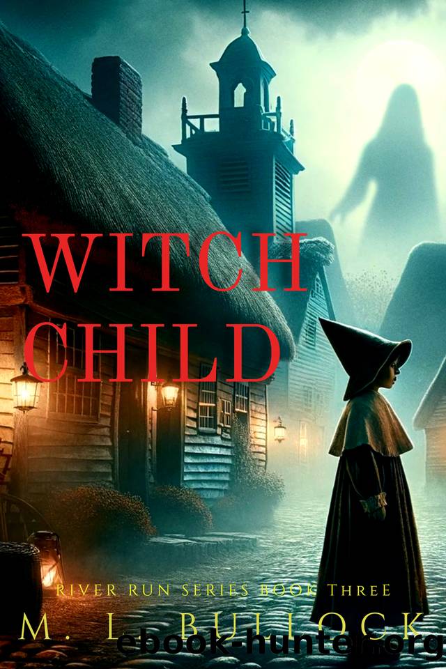 Witch Child (River Run Book 3) by M. L. Bullock