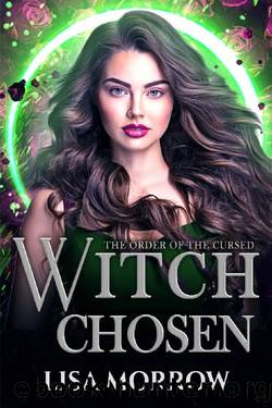 Witch Chosen: A Fantasy Young Adult Series (The Order of the Cursed Book 1) by Lisa Morrow