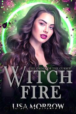 Witch Fire: A Fantasy Young Adult Series (The Order of the Cursed Book 2) by Lisa Morrow