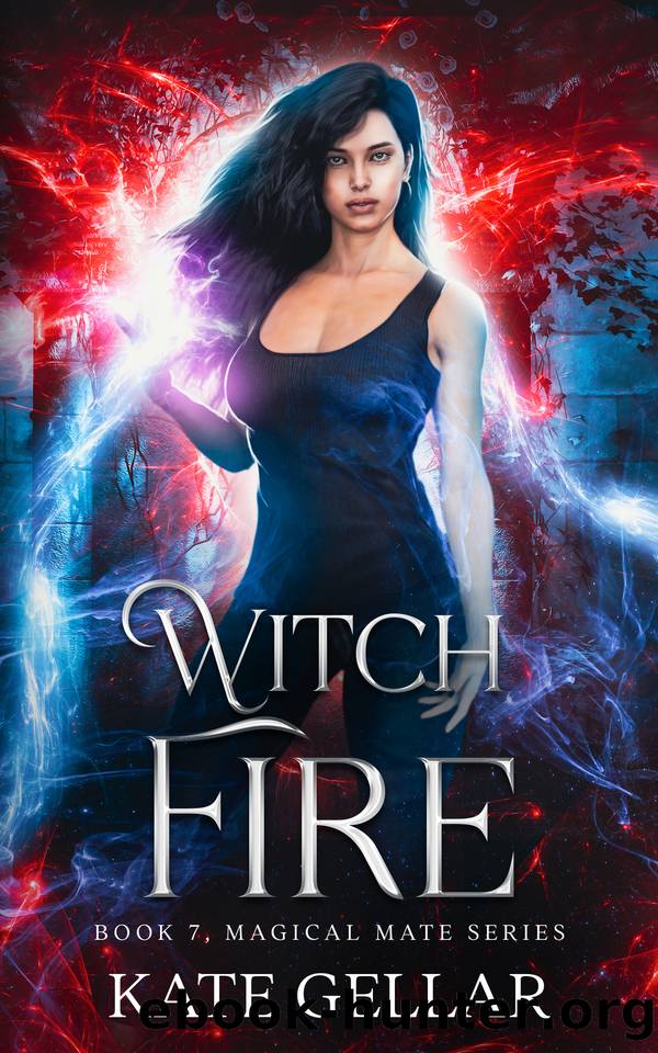 Witch Fire: An enemies-to-lovers urban fantasy romance (Magical Mate Series Book 7) by Kate Gellar