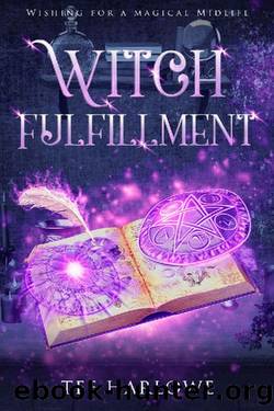 Witch Fulfillment: A Paranormal Women's Fiction Novel by Tee Harlowe