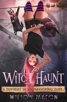 Witch Haunt (A Dewsbury Down Paranormal Cozy Book 1) by Willow Mason