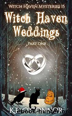 Witch Haven Weddings - part one (Witch Haven Mystery - a fun cozy witch paranormal mystery Book 15) by K.E. O'Connor
