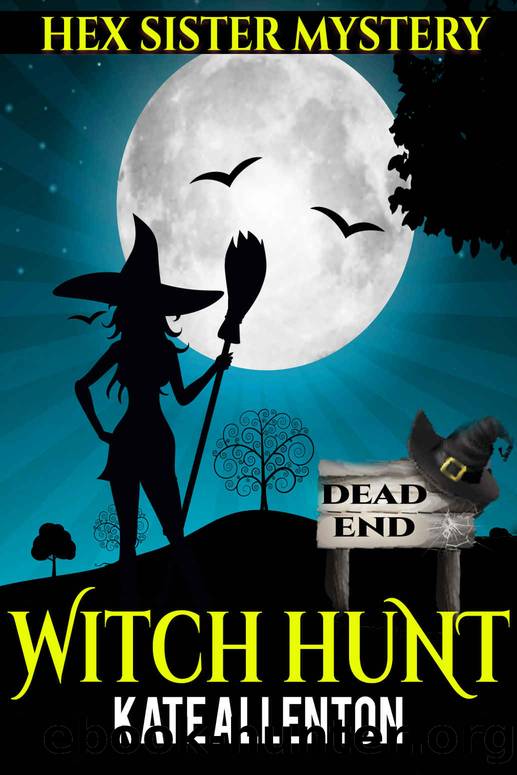 Witch Hunt (A Hex Sister Cozy Mystery Book 5) by Kate Allenton