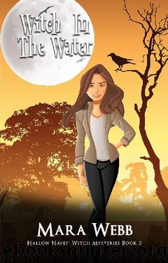 Witch In The Water (Hallow Haven Witch Mysteries Book 3) by Mara Webb