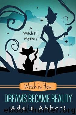 Witch Is How Dreams Became Reality by Adele Abbott