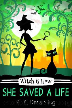 Witch Is How She Saved a Life by R K Dreaming
