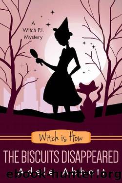 Witch Is How The Biscuits Disappeared (A Witch P.I. Mystery Book 31) by Adele Abbott