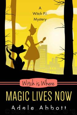 Witch Is Where Magic Lives Now by Adele Abbott