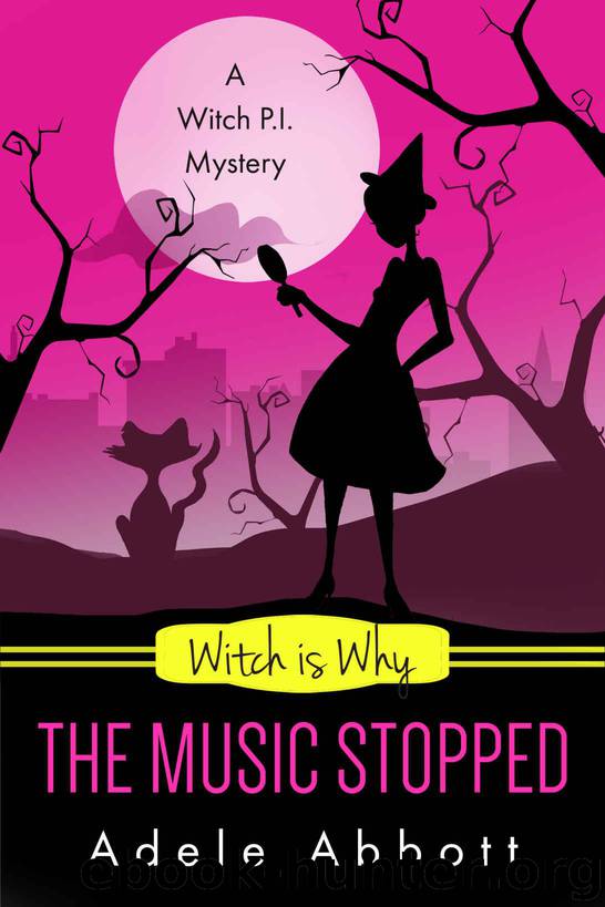 Witch Is Why The Music Stopped (A Witch P.I. Mystery Book 19) by Abbott Adele
