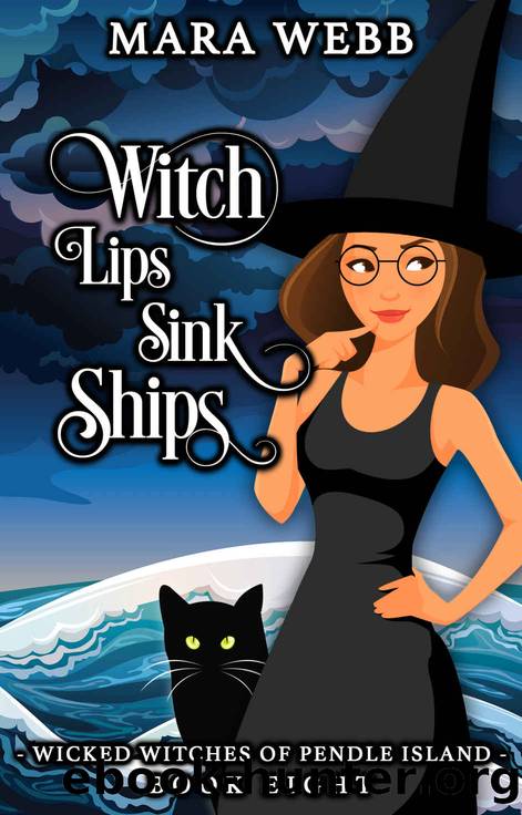 Witch Lips Sink Ships (Wicked Witches of Pendle Island Book 8) by Mara Webb