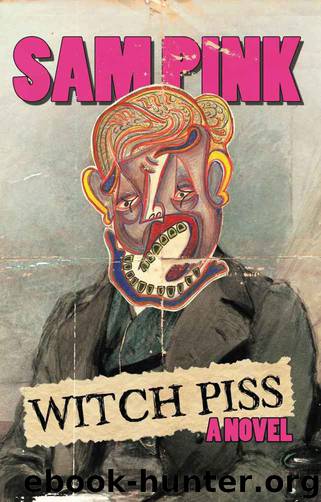 Witch Piss by Sam Pink
