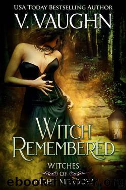 Witch Remembered (Witches of Night Meadow Book 2) by V. Vaughn & Violet Vaughn