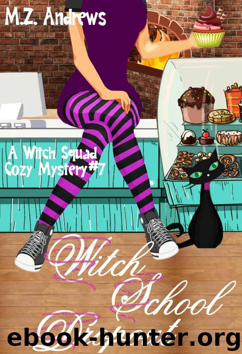 Witch School Dropout: A Witch Squad Cozy Mystery #7 by M.Z. Andrews
