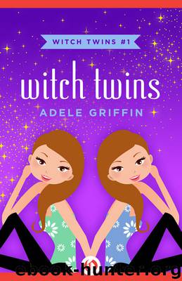 Witch Twins by Adele Griffin