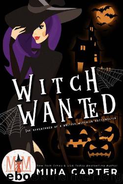 Witch Wanted: Magic and Mayhem Universe (The Adventures of a British Witch in Bottomslick) by Mina Carter