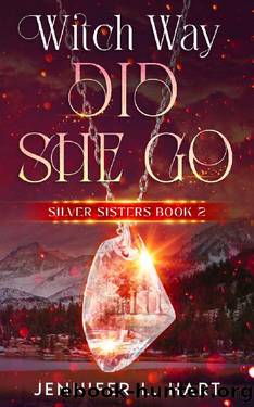 Witch Way Did She Go : A Paranormal Women's Fiction Novel (Silver Sisters Book 2) by Jennifer L. Hart