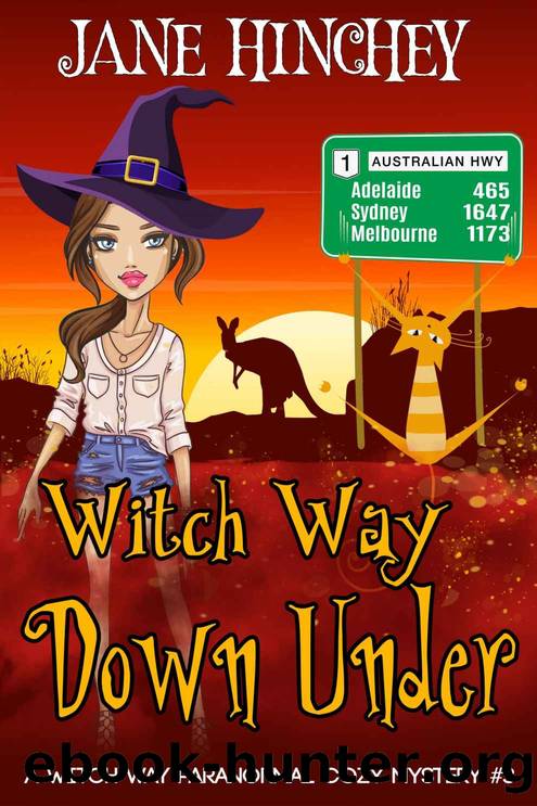 Witch Way Down Under: A Witch Way Paranormal Cozy Mystery #3 by Hinchey Jane & Hinchey Jane