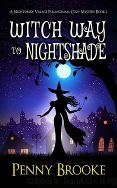 Witch Way to Nightshade (A Nightshade Village Paranormal Cozy Mystery Book 1) by Penny Brooke