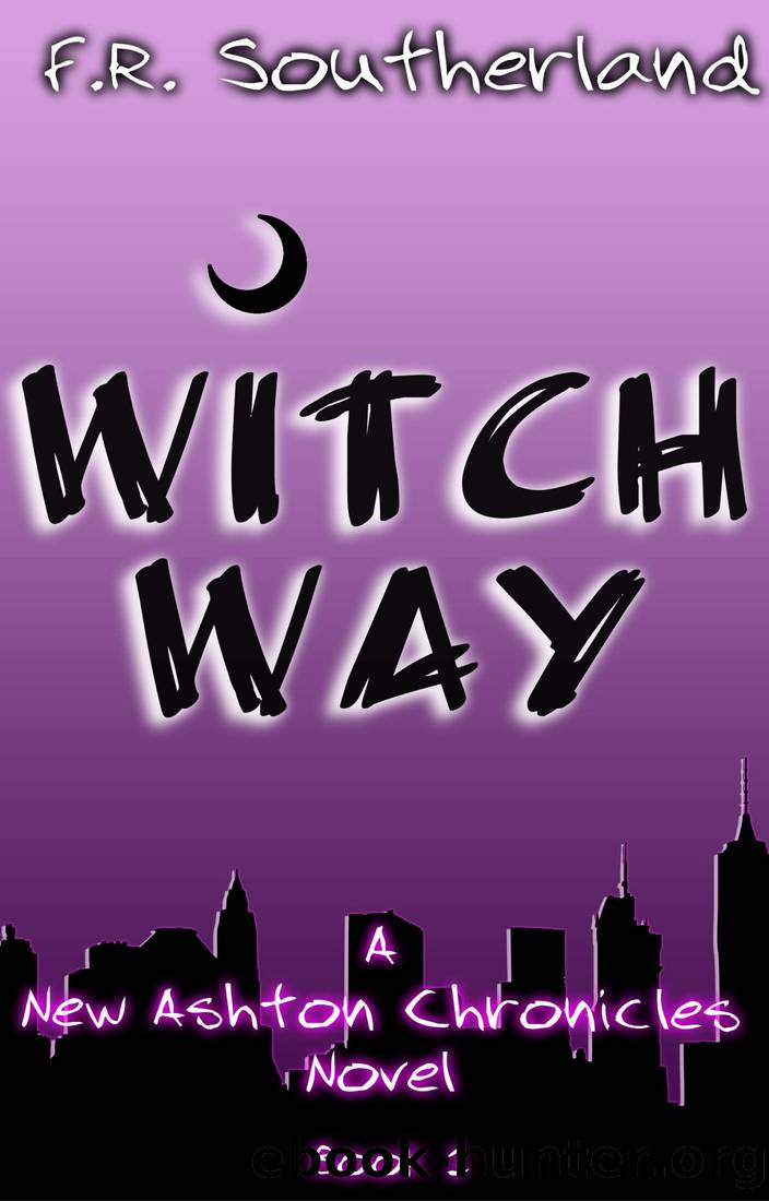 Witch Way: The New Ashton Chronicles by F.R. Southerland