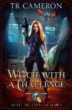 Witch With A Challenge (Witch Warrior Book 7) by T. R. Cameron & Martha Carr & Michael Anderle