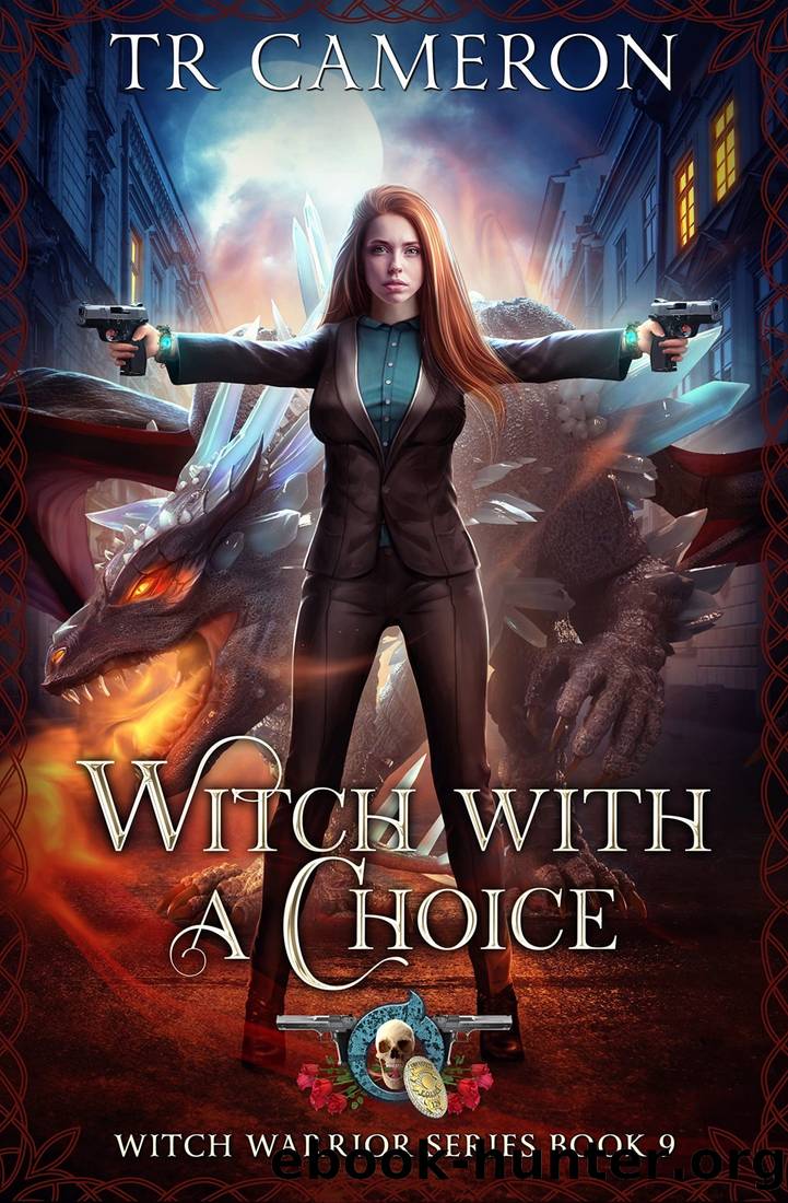 Witch With A Choice (Witch Warrior Book 9) by T. R. Cameron & Martha Carr & Michael Anderle