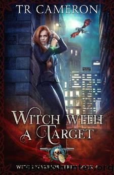 Witch With A Target (Witch Warrior Book 4) by T. R. Cameron & Martha Carr & Michael Anderle