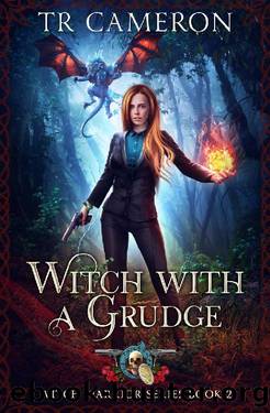 Witch With a Grudge by T. R. Cameron & Martha Carr & Michael Anderle