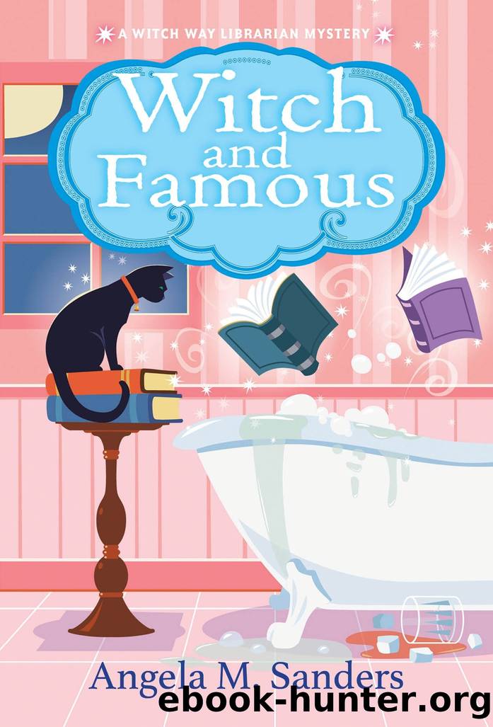 Witch and Famous by Angela M. Sanders