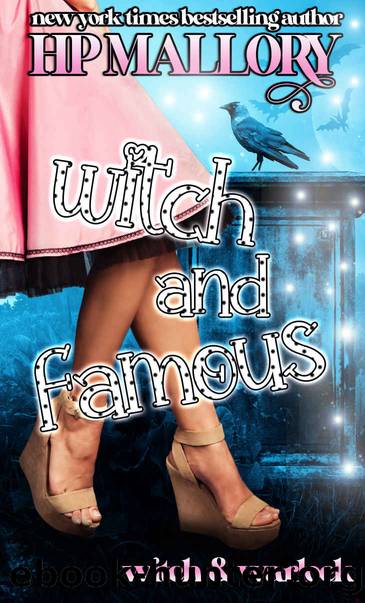Witch and Famous: A Witch Romance Series (Witch and Warlock Book 10) by H.P. Mallory