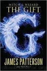Witch and Wizard: The Gift by James Patterson; Ned Rust